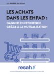 Les achats dans les EHPAD : gagner en efficience grâce à la mutualisation